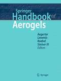 Springer Handbook of Aerogels (Springer Handbooks)