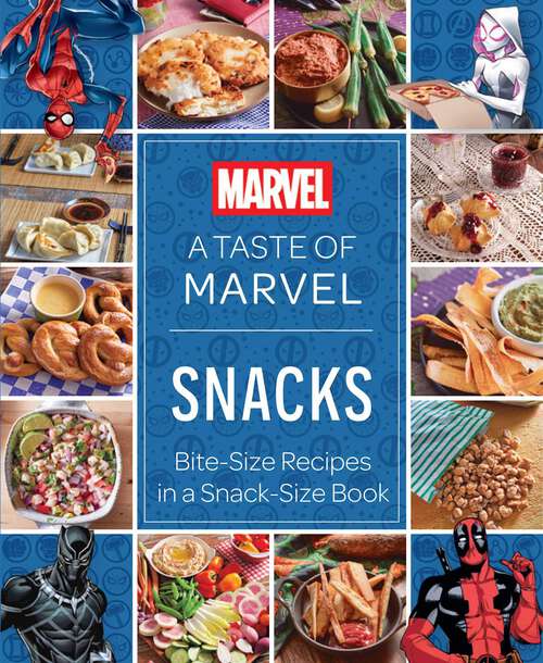 Book cover of A Taste of Marvel: Bite-Size Recipes in a Snack-Size Book