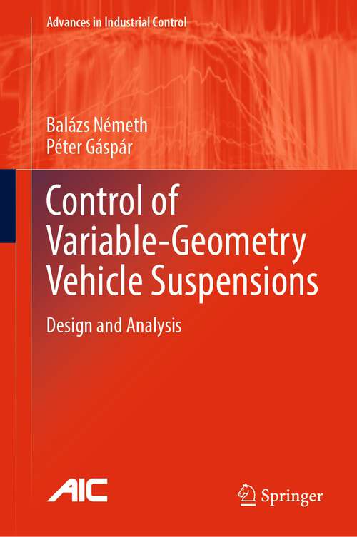 Book cover of Control of  Variable-Geometry Vehicle Suspensions: Design and Analysis (1st ed. 2023) (Advances in Industrial Control)