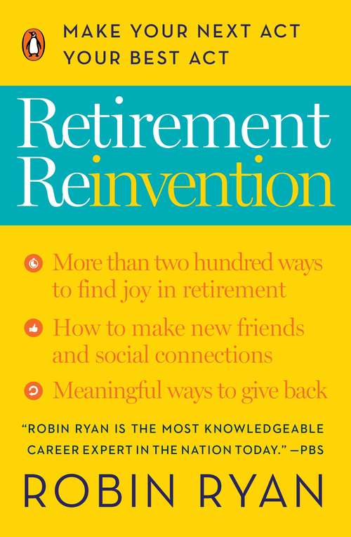 Book cover of Retirement Reinvention: Make Your Next Act Your Best Act