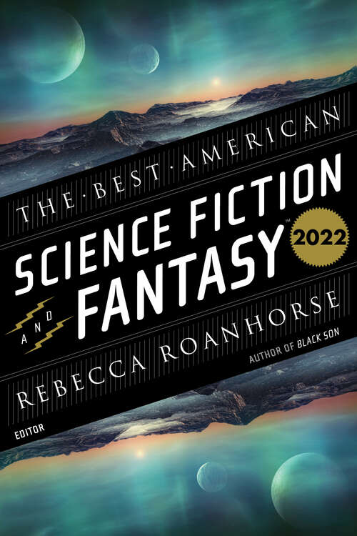 The Best American Science Fiction and Fantasy 2022 (Best American)