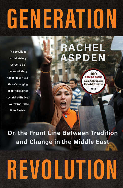 Book cover of Generation Revolution: On the Front Line Between Tradition and Change in the Middle East