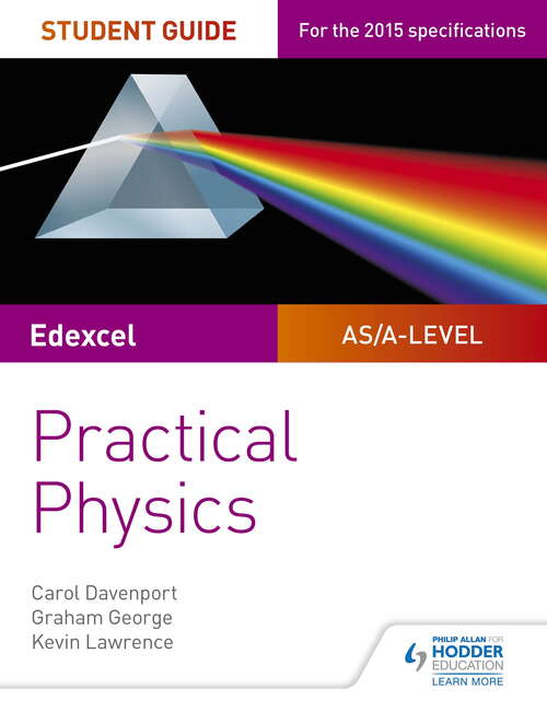 Edexcel A-level Physics Student Guide: Practical Physics