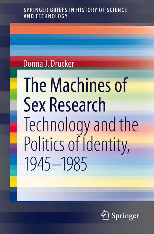 Book cover of The Machines of Sex Research: Technology and the Politics of Identity, 1945-1985