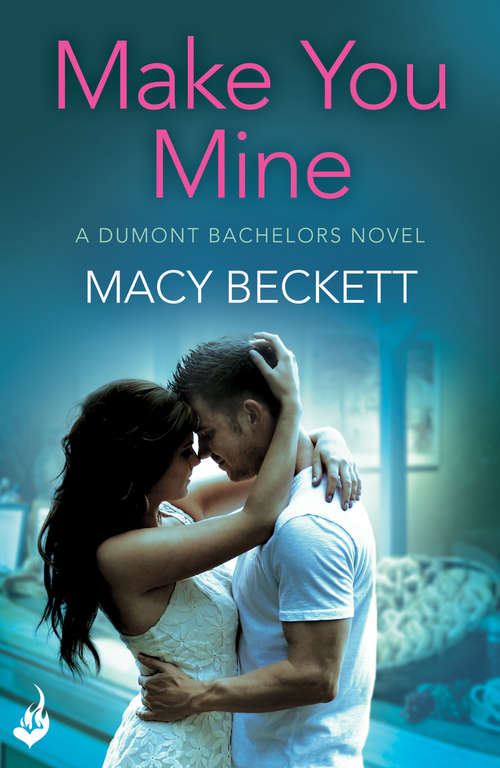 Book cover of Make You Mine: Dumont Bachelors 1 (Dumont Bachelors #2)
