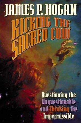Book cover of Kicking the Sacred Cow: Questioning the Unquestionable and Thinking the Impermissible