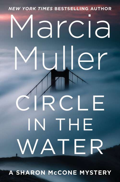 Book cover of Circle in the Water (A Sharon McCone Mystery #36)