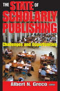 The State of Scholarly Publishing: Challenges and Opportunities
