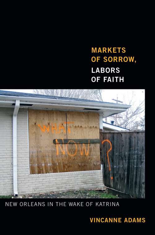 Book cover of Markets of Sorrow, Labors of Faith: New Orleans in the Wake of Katrina