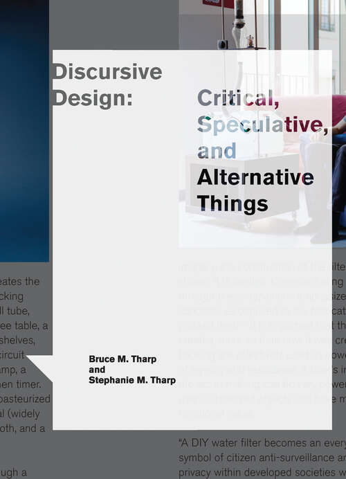 Book cover of Discursive Design: Critical, Speculative, and Alternative Things (Design Thinking, Design Theory)