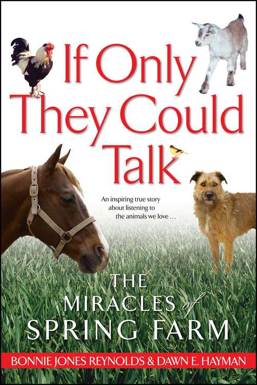 Book cover of If Only They Could Talk: The Miracles of Spring Farm