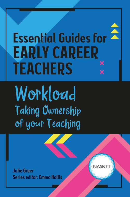 Book cover of Essential Guides for Early Career Teachers: Taking Ownership of your Teaching (1) (Essential Guides for Early Career Teachers)