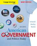 American Government and Politics Today, Brief Edition, 2012-2013