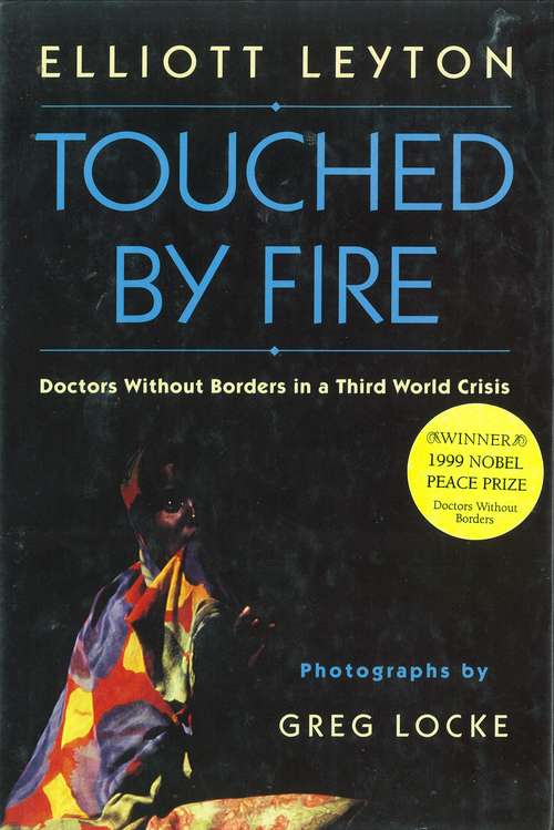 Book cover of Touched By Fire: Doctors Without Borders in a Third World Crisis
