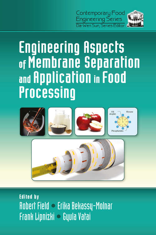 Book cover of Engineering Aspects of Membrane Separation and Application in Food Processing (Contemporary Food Engineering)