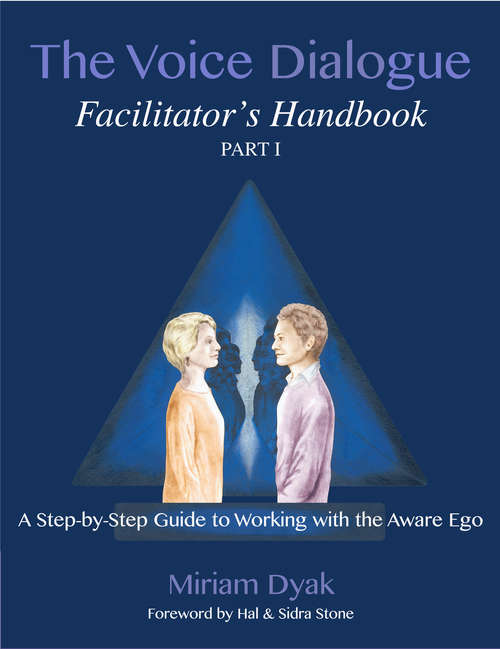 Book cover of The Voice Dialogue Facilitator's Handbook, Part 16