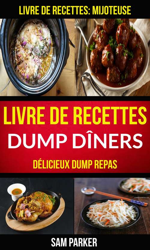 Book cover of Livre de recettes Dump Dîners : Mijoteuse)