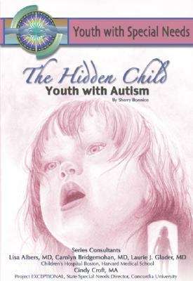 Book cover of The Hidden Child: Youth with Autism (Youth with Special Needs)