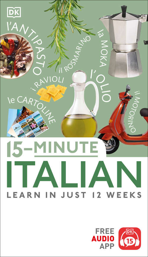 Book cover of 15-Minute Italian: Learn In Just 12 Weeks (DK 15-Minute Lanaguge Learning)