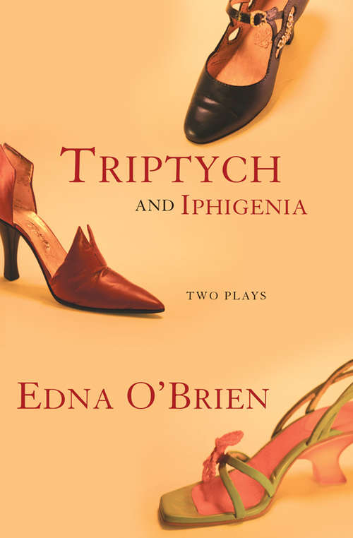 Book cover of Triptych and Iphigenia: Two Plays (Books That Changed the World)