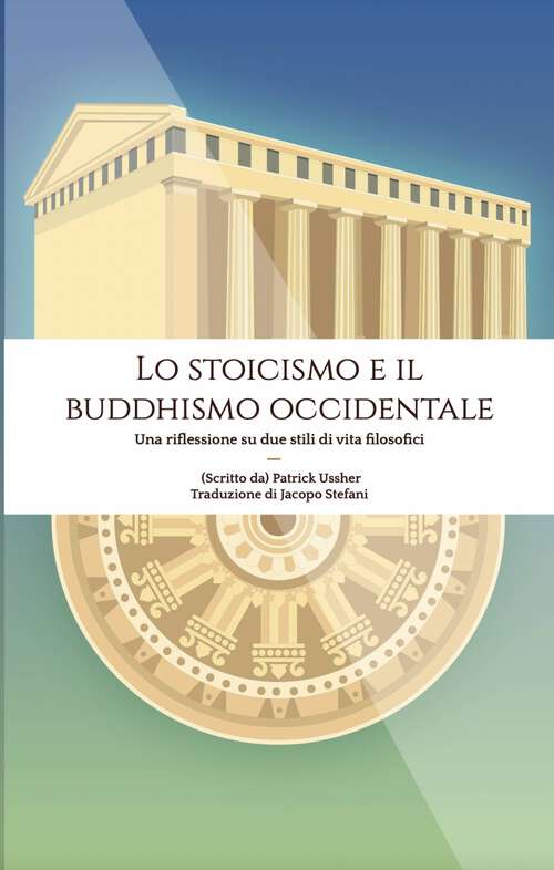 Book cover of Lo stoicismo e il buddhismo occidentale: Una riflessione su due filosofie di vita