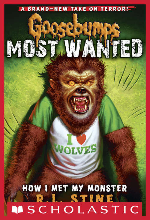 Book cover of Goosebumps Most Wanted #3: How I Met My Monster