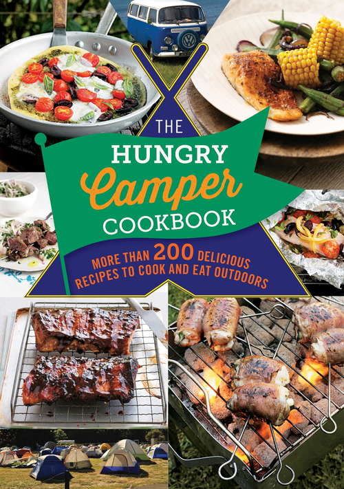 Book cover of The Hungry Camper Cookbook: More than 200 delicious recipes to cook and eat outdoors (The Hungry Cookbooks)