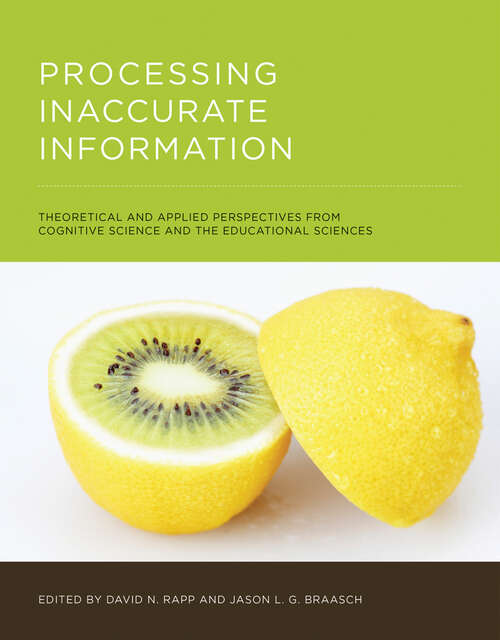 Book cover of Processing Inaccurate Information: Theoretical and Applied Perspectives from Cognitive Science and the Educational Sciences (The\mit Press Ser.)