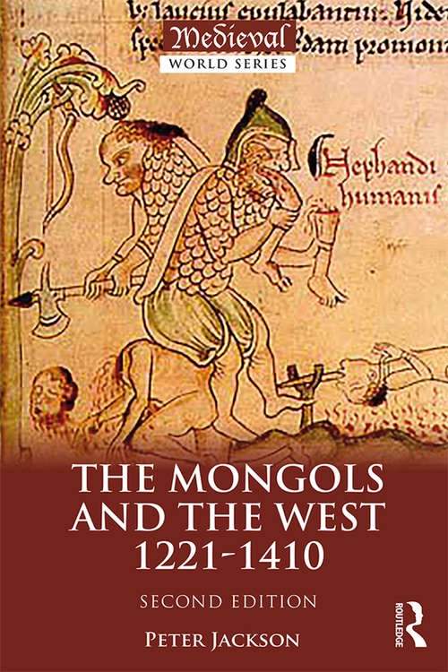 The Mongols and the West: 1221-1410 (The Medieval World)
