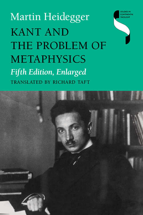 Kant and the Problem of Metaphysics, Fifth Edition, Enlarged (Studies in Continental Thought)