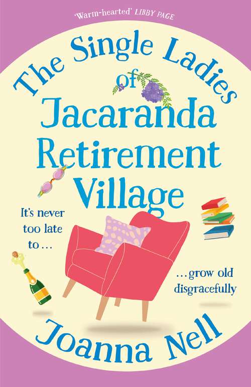 Book cover of The Single Ladies of Jacaranda Retirement Village: An absolutely laugh out loud, heartwarming read of love, friendship and second chances at any age