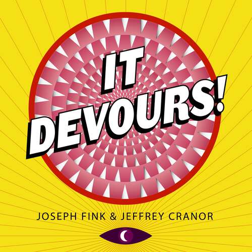 Book cover of It Devours!: A Night Vale Novel