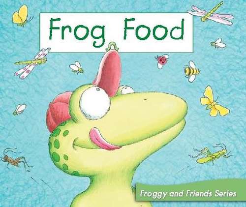 Book cover of Frog Food (Fountas & Pinnell LLI Green: Level A, Lesson 2)