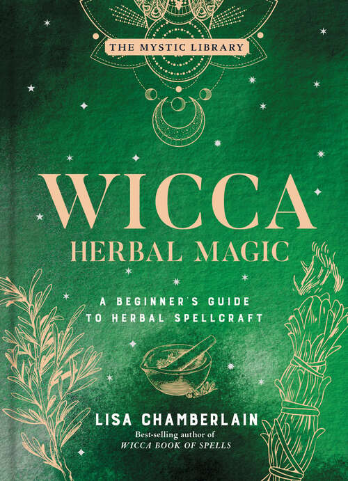 Book cover of Wicca Herbal Magic: A Beginner's Guide to Herbal Spellcraft (The Mystic Library #5)