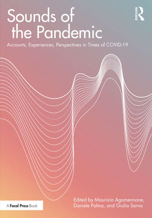 Sounds of the Pandemic: Accounts, Experiences, Perspectives in Times of COVID-19