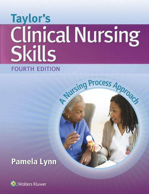 Book cover of Taylor's Clinical Nursing Skills: A Nursing Process Approach, Fourth Edition