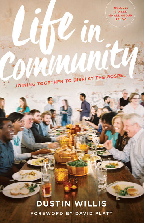 Book cover of Life in Community: Joining Together to Display the Gospel