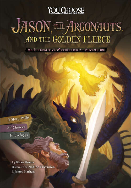 Book cover of Jason, the Argonauts, and the Golden Fleece: An Interactive Mythological Adventure (You Choose)