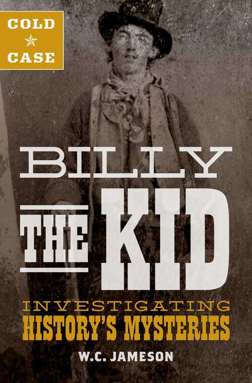 Book cover of Cold Case: Investigating History's Mysteries