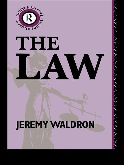 The Law (Theory and Practice in British Politics)
