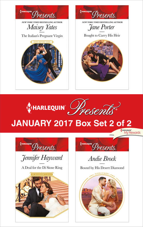 Harlequin Presents January 2017 - Box Set 2 of 2: The Italian's Pregnant Virgin\A Deal for the Di Sione Ring\Bought to Carry His Heir\Bound by His Desert Diamond
