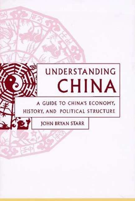 Understanding China: A Guide to China's Economy, History, and Political Structure