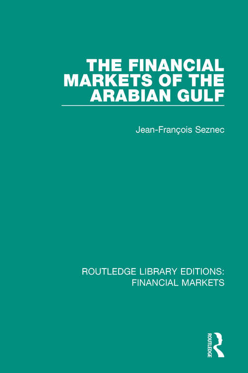 Book cover of The Financial Markets of the Arabian Gulf (Routledge Library Editions: Financial Markets #18)