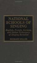 National Schools of Singing: English, French, German and Italian Techniques of Singing Revisited
