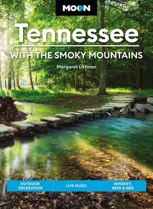 Book cover of Moon Tennessee: Outdoor Recreation, Live Music, Whiskey, Beer & BBQ (9) (Travel Guide)
