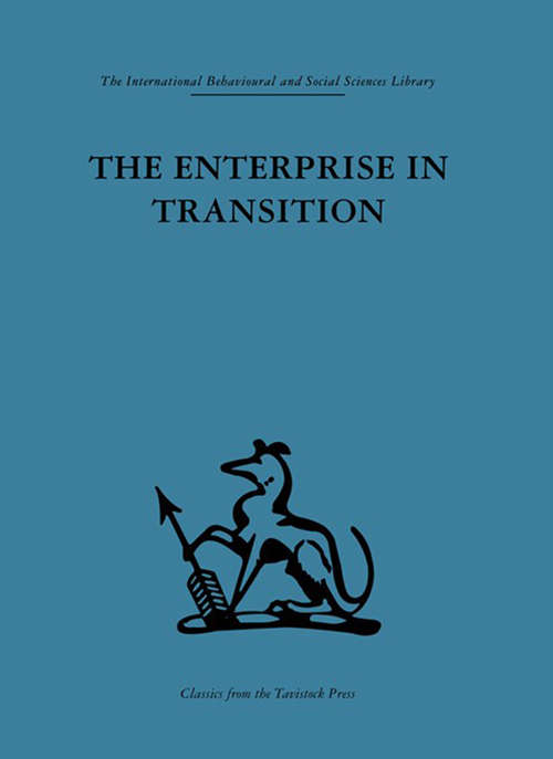 The Enterprise in Transition: An analysis of European and American practice (International Behavioural And Social Sciences Ser. #Vol. 56)