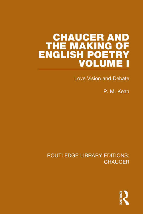 Book cover of Chaucer and the Making of English Poetry, Volume 1: Love Vision and Debate (Routledge Library Editions: Chaucer)