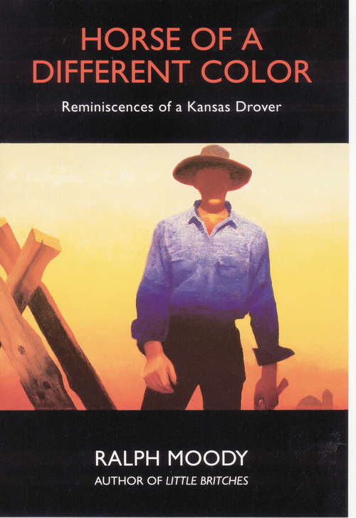 Horse of a Different Color: Reminiscences of a Kansas Drover
