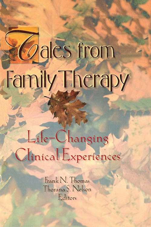 Tales from Family Therapy: Life-Changing Clinical Experiences