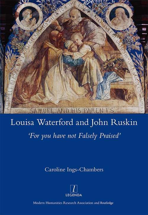 Book cover of Louisa Waterford and John Ruskin: 'For You Have Not Falsely Praised'